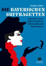 Cover-Bild Die Bayerischen Suffragetten