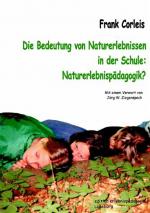 Cover-Bild Die Bedeutung von Naturerlebnissen in der Schule: Naturerlebnispädagogik?