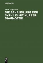 Cover-Bild Die Behandlung der Syphilis mit kurzer Diagnostik