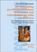 Cover-Bild Die Behandlung psychischer Störungen. Wirksamkeit und Zufriedenheit aus Sicht der Patienten