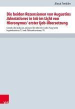 Cover-Bild Die beiden Rezensionen von Augustins Adnotationes in Iob im Licht von Hieronymus‘ erst Ijob-Übersetzung