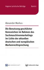 Cover-Bild Die Benutzung geschützter Kennzeichen im Rahmen des Suchmaschinenmarketings im Lichte der aktuellen deutschen und europäischen Markenrechtsprechung