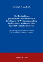 Cover-Bild Die Beobachtung politischer Parteien durch das Bundesamt für Verfassungsschutz im Lichte der V-Mann-Affäre des NPD-Verbotsverfahrens