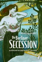 Cover-Bild Die Berliner Secession. Aufruhr in der Kunst um 1900