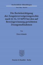 Cover-Bild Die Berücksichtigung der Zeugnisverweigerungsrechte nach §§ 52, 53 StPO bei den auf Beweisgewinnung gerichteten Zwangsmaßnahmen.