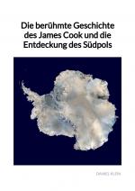 Cover-Bild Die berühmte Geschichte des James Cook und die Entdeckung des Südpols