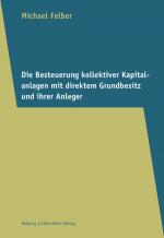 Cover-Bild Die Besteuerung kollektiver Kapitalanlagen mit direktem Grundbesitz und ihrer Anleger