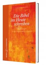 Cover-Bild Die Bibel ins Heute schreiben