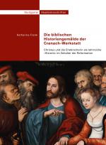 Cover-Bild Die biblischen Historiengemälde der Cranach-Werkstatt