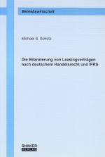 Cover-Bild Die Bilanzierung von Leasingverträgen nach deutschem Handelsrecht und IFRS