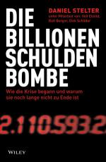 Cover-Bild Die Billionen-Schuldenbombe: Wie die Krise begann und warum sie noch lange nicht zu Ende ist