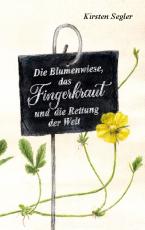 Cover-Bild Die Blumenwiese, das Fingerkraut und die Rettung der Welt