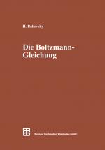 Cover-Bild Die Boltzmann-Gleichung: Modellbildung — Numerik — Anwendungen