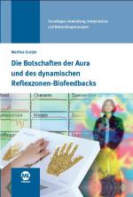 Cover-Bild Die Botschaften der Aura und des dynamischen Biofeedbacks
