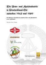 Cover-Bild Die Brau- und Malzindustrie in Deutschland-Ost zwischen 1945 und 1989