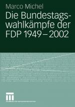 Cover-Bild Die Bundestagswahlkämpfe der FDP 1949 – 2002