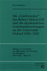 Cover-Bild Die 'Conferentiae' des Robert Holcot O.P. und die akademischen Auseinandersetzungen an der Universität Oxford 1330-1332