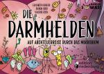 Cover-Bild Die Darmhelden - Auf Abenteuerreise durch das Mikrobiom - Das passende Kinderbuch zur Netflix-Serie "Hack your Health"