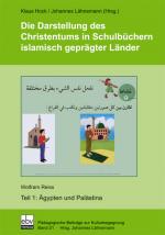 Cover-Bild Die Darstellung des Christentums in Schulbüchern islamisch geprägter Länder / Die Darstellung des Christentums in Schulbüchern islamisch geprägter Länder