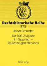 Cover-Bild Die DDR-Ziviljustiz im Gespräch – 26 Zeitzeugeninterviews