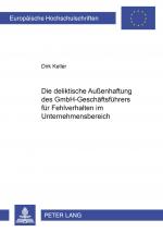 Cover-Bild Die deliktische Außenhaftung des GmbH-Geschäftsführers für Fehlverhalten im Unternehmensbereich