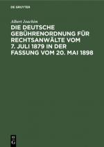 Cover-Bild Die Deutsche Gebührenordnung für Rechtsanwälte vom 7. Juli 1879 in der Fassung vom 20, Mai 1898