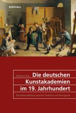 Cover-Bild Die deutschen Kunstakademien im 19. Jahrhundert