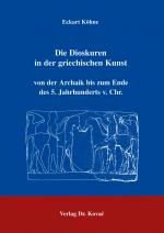 Cover-Bild Die Dioskuren in der griechischen Kunst von der Archaik bis zum Ende des 5. Jahrhunderts v. Chr.