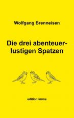 Cover-Bild Die drei abenteuerlustigen Spatzen