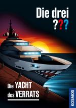 Cover-Bild Die drei ??? Die Yacht des Verrats (drei Fragezeichen)