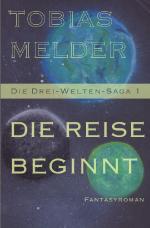 Cover-Bild Die Drei-Welten-Saga / Die Reise Beginnt (Die Drei-Welten-Saga 1)