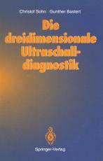 Cover-Bild Die dreidimensionale Ultraschalldiagnostik