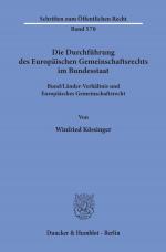 Cover-Bild Die Durchführung des Europäischen Gemeinschaftsrechts im Bundesstaat.