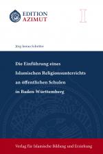 Cover-Bild Die Einführung eines Islamischen Religionsunterrichts an öffentlichen Schulen in Baden-Württemberg