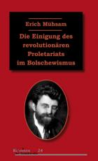 Cover-Bild Die Einigung des revolutionären Proletariats im Bolschewismus