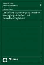 Cover-Bild Die Elektrizitätsversorgung zwischen Versorgungssicherheit und Umweltverträglichkeit