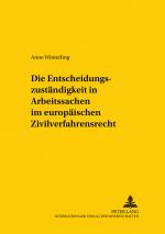 Cover-Bild Die Entscheidungszuständigkeit in Arbeitssachen im europäischen Zivilverfahrensrecht