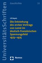 Cover-Bild Die Entstehung des ersten Vertrags von Lomé im deutsch-französischen Spannungsfeld 1973-1975