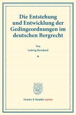 Cover-Bild Die Entstehung und Entwicklung der Gedingeordnungen im deutschen Bergrecht.