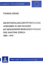 Cover-Bild Die Entwicklung der öffentlichen Ausgaben in der Schweiz mit besonderer Berücksichtigung des Kantons Zürich 1860-1910