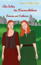 Cover-Bild Die Erben der Hexenschülerin: Antonia und Catherine