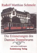 Cover-Bild Die Erinnerungen des Damian Doppelwurm u.a.