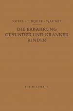 Cover-Bild Die Ernährung Gesunder und Kranker Kinder für Ärzte und Studierende der Medizin