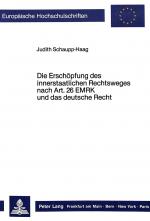 Cover-Bild Die Erschöpfung des innerstaatlichen Rechtsweges nach Art. 26 EMRK und das deutsche Recht