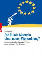 Cover-Bild Die EU als Akteur in einer neuen Weltordnung?