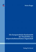 Cover-Bild Die Europarechts(in-)konformität der Vorschriften zur körperschaftsteuerlichen Organschaft