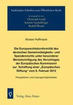 Cover-Bild Die Europarechtskonformität des deutschen Gemeinnützigkeits- und Spendenrechts unter besonderer Berücksichtigung des Vorschlages der Europäischen Kommission zur Schaffung einer „Europäischen Stiftung“ vom 8. Februar 2012