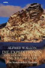 Cover-Bild DIE EXPEDITIONEN DES MERIWETHER LEWIS UND WILLIAM CLARK