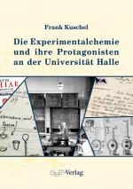 Cover-Bild Die Experimentalchemie und ihre Protagonisten an der Universität Halle