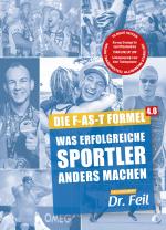 Cover-Bild Die F-AS-T Formel 4.0 Was erfolgreiche Sportler anders machen